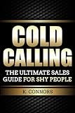 Cold Calling The Ultimate Sales Guide For Shy People