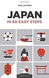 Japan In 60 Easy Steps The Compact And Comprehensive Travel Guide With Expert Tips Japan Travel Guide Series Book