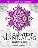 100 Greatest Mandalas Coloring Book The Ultimate Mandala Coloring Book For Meditation Stress Relief And Relaxation