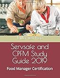 Servsafe And Cpfm Study Guide 2019 Food Manager Certification