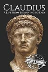 Claudius: A Life From Beginning to End