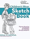 Children’s Wear Sketchbook: Figure drawing templates for fashion design projects (Fashion Croquis Sketch Books)