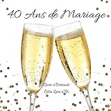 40 Ans De Mariage Notre Livre D'or: Noces D'emeraude: Un Joli Cadre Par Page Pour Des Messages Uniques   100 Pages   Beau Format