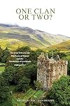 ONE CLAN OR TWO ?: The feud between the Macleans of Duart and the Maclaines of Lochbuie 1100 to 1717.