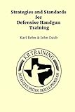 Strategies And Standards For Defensive Handgun Training