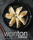 Wonton Cookbook An Alternative Dumpling Cookbook With Delicious Dumpling Recipes 2nd Edition