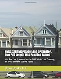 Nmls Safe Mortgage Loan Originator Two Full Length Mlo Practice Exams 250 Practice Problems For The Safe Mlo Exam Covering All Nmls Content Outline Topics