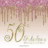 50 Fabulous Birthday Guest Book 50th Fiftieth Keepsake Memento Gift Book For Family Friends To Write In With Messages Good Wishes And Comments Pink Gold Dripping Glitter Sign In Notebook