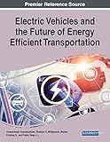 Electric Vehicles and the Future of Energy Efficient Transportation