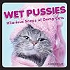 Wet Pussies: Hilarious Snaps of Damp Cats