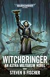 Witchbringer: An Astra Militarum Novel (Warhammer 40,000)