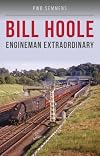 Bill Hoole: Engineman extraordinary,
