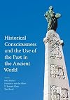 Historical Consciousness and the Use of the Past in the Ancient World