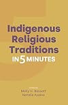 Indigenous Religious Traditions in 5 Minutes (Religion in 5 Minutes)
