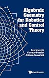 Algebraic Geometry For Robotics And Control Theory