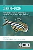 Zebrafish : a practical guide to husbandry, welfare and research methodology / 