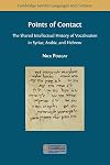 Points of contact : the shared intellectual history of vocalisation in Syriac, Arabic, and Hebrew