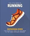 The Little Book of Running: For Everyone From the Beginner to the Long-distance Runner (The Little Books of Sports, 7)