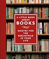 A Little Book About Books (The Little Books of Literature, 6)