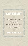 Covenant: The New Politics of Home, Neighbourhood and Nation