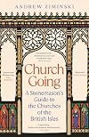 Church Going: A Stonemason's Guide to the Churches of the British Isles