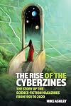 The Rise of the Cyberzines: The Story of the Science-Fiction Magazines from 1991 to 2020: The History of the Science-Fiction Magazines Volume V (Liverpool Science Fiction Texts and Studies LUP)