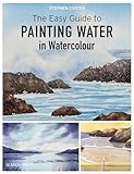 Easy Guide to Painting Water in Watercolour, The