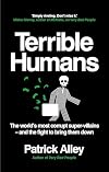 Terrible Humans: The World's Most Corrupt Super-Villains And The Fight to Bring Them Down