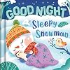 Goodnight, Sleepy Snowman: Padded Board Book