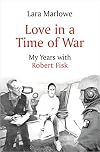 Love in a Time of War: My Years with Robert Fisk