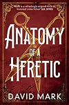 Anatomy of a Heretic
