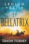 Bellatrix: the thrilling tale of a Roman legion at war in Ancient Egypt (Legion XXII Book 2)