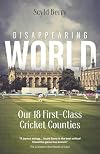 Disappearing World: Our 18 First Class Cricket Counties