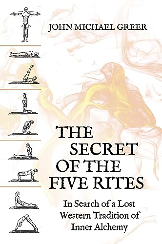 The Secret of the Five Rites: In Search of a Lost Western Tradition of Inner Alchemy cover