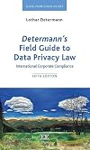Determann's field guide to data privacy law : international corporate compliance