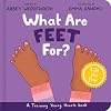 What Are Feet For? Board Book: A Lift-the-Flap Board Book (Christian behavior book for toddlers encouraging obedience motivated by God’s grace.) (Training Young Hearts)