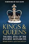 Kings and Queens of England: Lives and Reigns from the House of Wessex to the House of Windsor