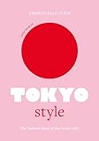 Little Book of Tokyo Style: The Fashion History of the Iconic City (Little Books of City Style, 4)