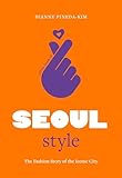 Little Book of Seoul Style: The Fashion Story of the Iconic City (Little Books of City Style, 5)