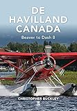 De Havilland Canada: Beaver to Dash 8