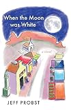 When the Moon was White