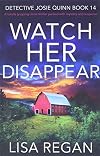 Watch Her Disappear