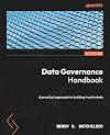 Data Governance Handbook: A practical approach to building trust in data