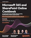 Microsoft 365 and SharePoint Online Cookbook: A complete guide to Microsoft Office 365 apps including SharePoint, Power Platform, Copilot and more
