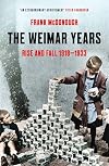 The Weimar Years: Rise and Fall 1918–1933