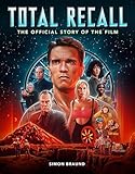 Total Recall: The Official Story of the Film