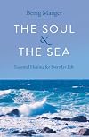The Soul & The Sea: Essential Healing for Everyday Life