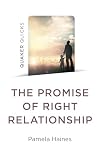 The Promise of the Right Relationship