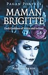 Maman Brigitte: Dark Goddess of Africa and Ireland