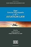 Elgar Concise Encyclopedia of Aviation Law